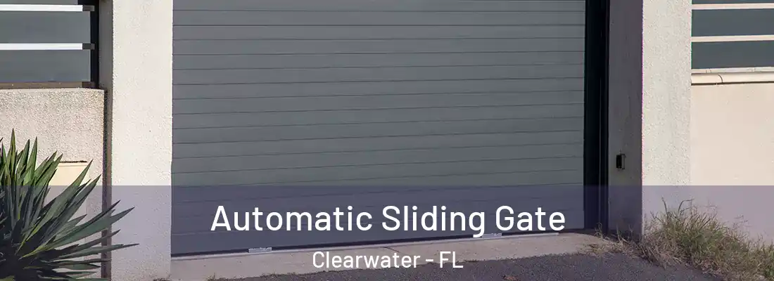 Automatic Sliding Gate Clearwater - FL