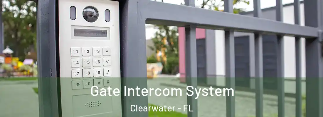 Gate Intercom System Clearwater - FL