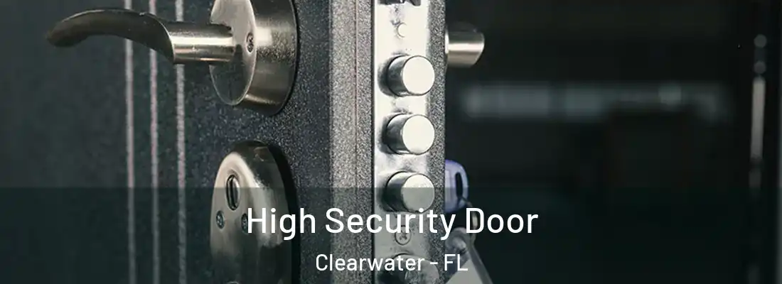 High Security Door Clearwater - FL