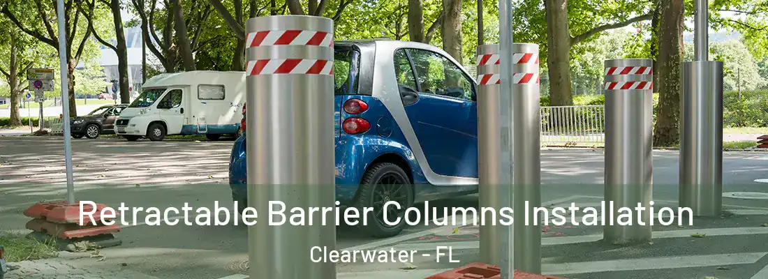  Retractable Barrier Columns Installation Clearwater - FL